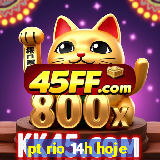 pt rio 14h hoje